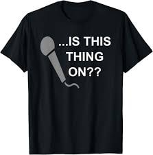 "...Is This Thing On??" Tee