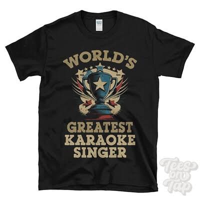 "World's Greatest Karaoke Singer" Tee